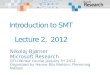 Introduction to SMT Lecture  2,   2012