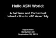 Hello ASM World: A Painless and Contextual Introduction to x86 Assembly