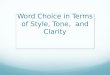 Word Choice in Terms of Style, Tone,  and Clarity