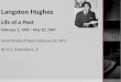 Langston  Hughes Life of a Poet February 1 , 1902 –  May  22, 1967