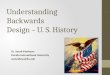 Understanding Backwards  Design – U. S. History