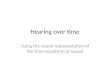 Hearing over time