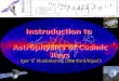 Instroduction  to Astrophysics of Cosmic Rays