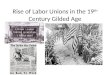 Rise of Labor Unions in the 19 th  Century Gilded Age