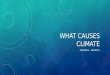 What causes climate