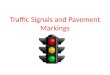 Traffic Signals and Pavement Markings