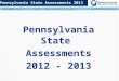 Pennsylvania  State  Assessments 2012 - 2013