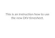 This  is an  instruction how to use  the new EKV- timesheet 
