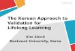 The Korean Approach  to  Validation  for  Lifelong  Learning