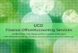 UCD  Finance Office/Accounting Services