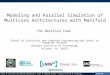 Modeling and Parallel Simulation of Multicore Architectures with Manifold