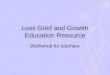 Loss Grief and Growth Education Resource