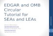 EDGAR and OMB  Circular  Tutorial for SEAs and LEAs