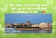 Re-use , recycling and future of demolished  buildings in Ru ss ia