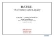 BATSE :  The History and Legacy Gerald  J. (Jerry)  Fishman Jacobs Technologies, Inc