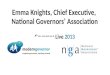 Emma Knights , Chief  Executive,  National  Governors’  Association Governor  Live  2013