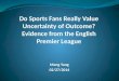 Do Sports Fans Really Value Uncertainty of Outcome? Evidence from the English Premier League