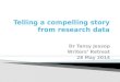 Telling a compelling story from research data