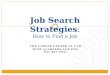 Job Search Strategies : How to Find a Job