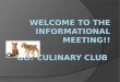 Welcome to the Informational Meeting!! GO! Culinary Club