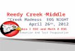 Reedy Creek Middle  “Creek Madness” EOG NIGHT April 26 th , 2012