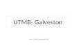 UTMB- Galveston