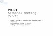 PH-DT Seasonal meeting 7/5/13