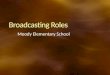 Broadcasting Roles