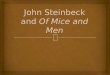 John Steinbeck and  Of  Mice and Men