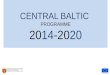 CENTRAL BALTIC  PROGRAMME 20 14 -20 20