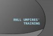RNLL Umpires’ training