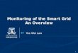 Monitoring of the Smart Grid An Overview