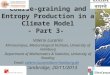 Coarse-graining and Entropy Production in a Climate Model - Part 3-