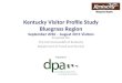Kentucky Visitor Profile Study Bluegrass Region September 2010 – August 2011 Visitors