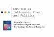 CHAPTER 13 Influence, Power,  and Politics