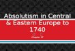 Absolutism in Central & Eastern Europe to 1740