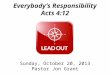 Everybody’s Responsibility Acts 4:12 Sunday, October 20, 2013 Pastor Jon Grant