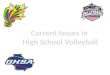 Current Issues in  High School Volleyball