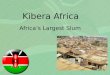 Kibera  Africa