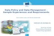 Data Policy and  Data Management  –  Sample Experiences  and Requirements