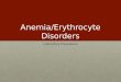 Anemia/Erythrocyte Disorders
