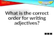 What is the correct order for writing adjectives?