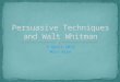 Persuasive Techniques and Walt Whitman