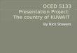 OCED 5133 Presentation Project:  The country of KUWAIT