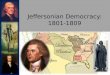 Jeffersonian Democracy: 1801-1809