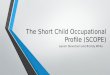 The Short Child Occupational Profile (SCOPE)