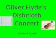 Oliver Hyde’s  Dishcloth Concert