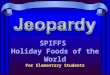 SPIFFS  Holiday Foods of the World For Elementary Students