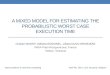 A mixed model FOR ESTIMATING THE PROBABILISTIC WORST CASE EXECUTION TIME