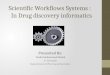 Scientific Workflows  Systems :  In Drug discovery  informatics